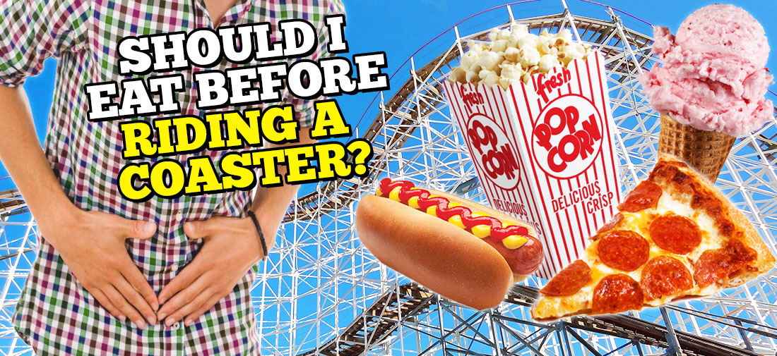 Should You Eat Before Riding a Roller Coaster? Coaster101
