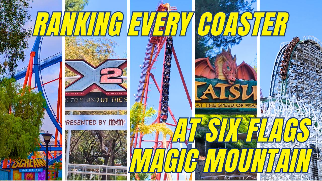 Ranking Every Coaster at Six Flags Magic Mountain (Happy National ...